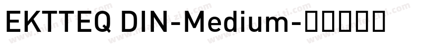 EKTTEQ DIN-Medium字体转换